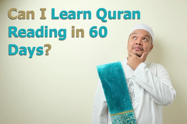 Can I Learn Quran Reading in 60 Days? - Quran Ayat Institute